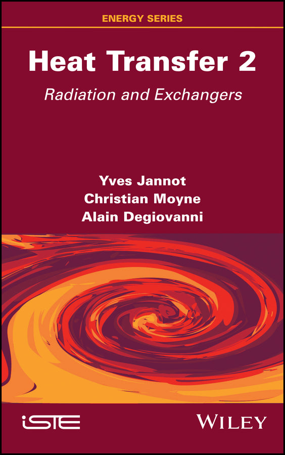 Heat Transfer, Volume 2; Radiation and Exchangers (Hardback) 9781786309280
