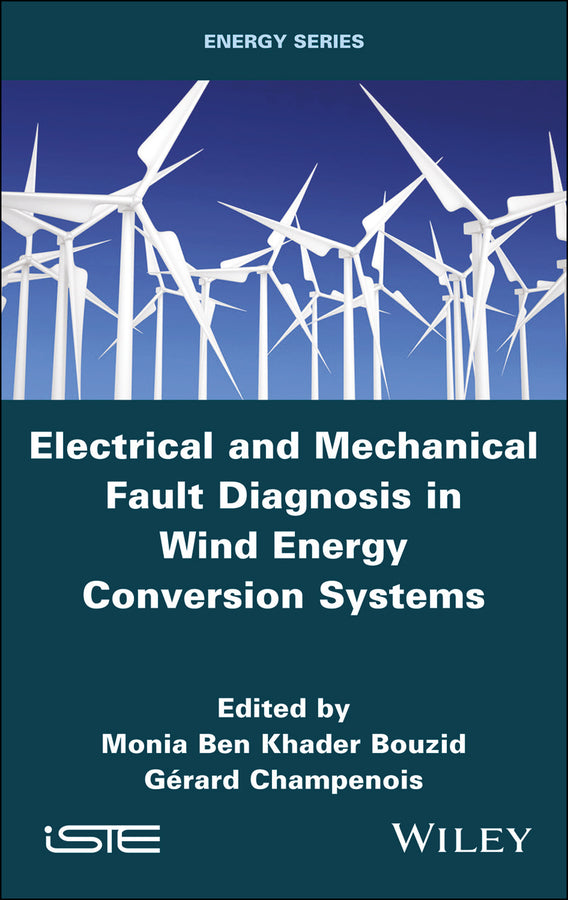 Electrical and Mechanical Fault Diagnosis in Wind Energy Conversion Systems (Hardback) 9781786309310