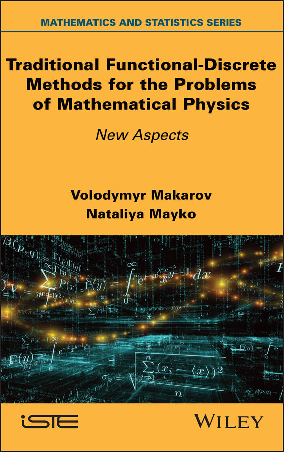 Traditional Functional-Discrete Methods for the Problems of Mathematical Physics; New Aspects (Hardback) 9781786309334