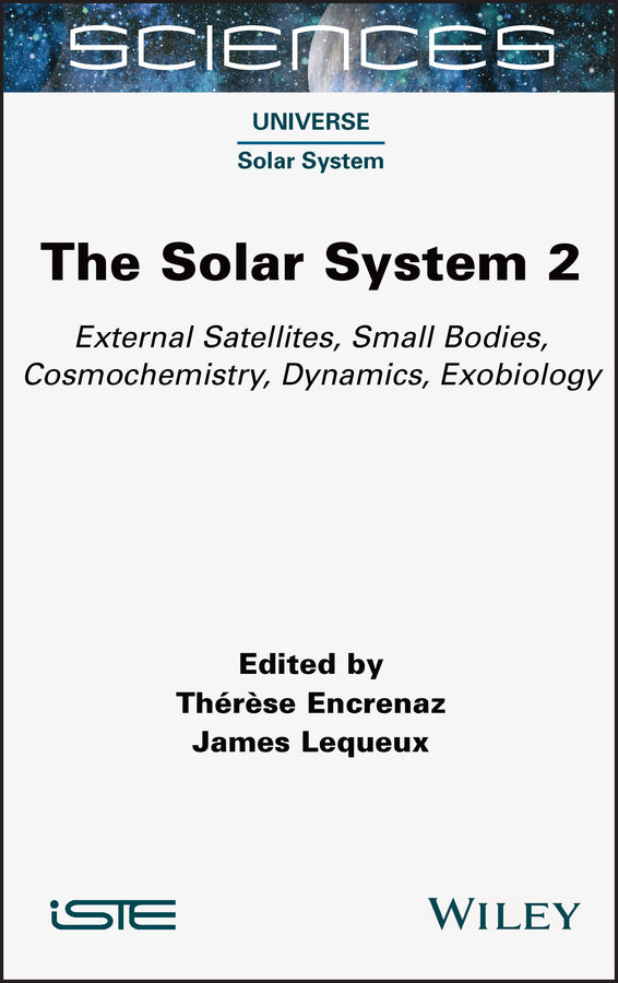 The Solar System 2; External Satellites, Small Bodies, Cosmochemistry, Dynamics, Exobiology (Hardback) 9781789450347