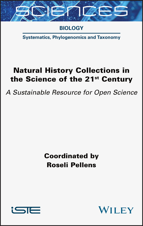Natural History Collections in the Science of the 21st Century; A Sustainable Resource for Open Science (Hardback) 9781789450491