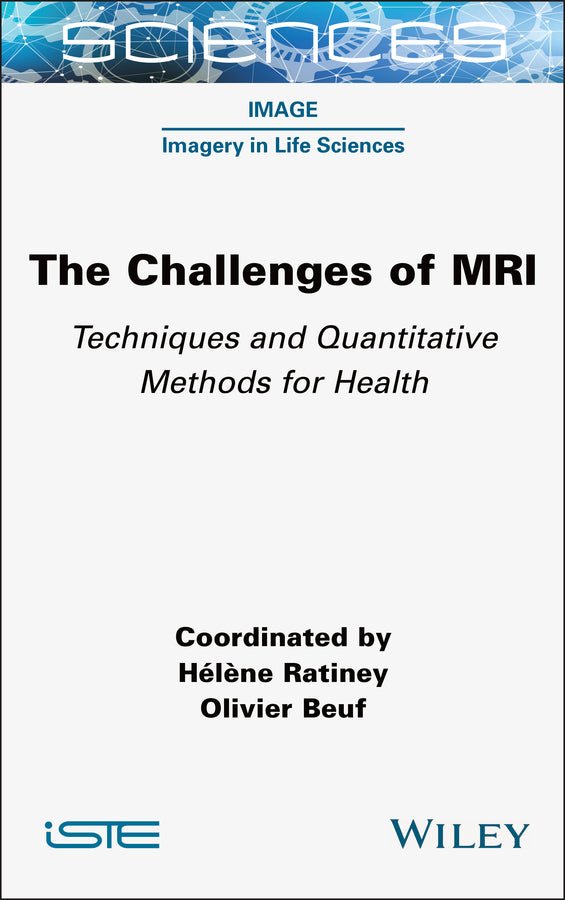 The Challenges of MRI; Techniques and Quantitative Methods for Health (Hardback) 9781789451139