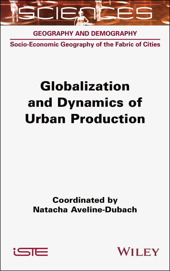 Globalization and Dynamics of Urban Production (Hardback) 9781789451382