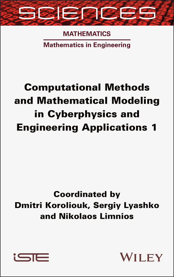 Computational Methods and Mathematical Modeling in Cyberphysics and Engineering Applications 1 (Hardback) 9781789451641