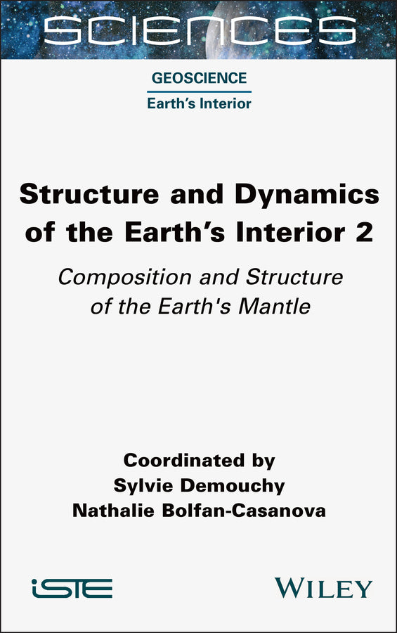 Structure and Dynamics of the Earth's Interior 2; Composition and Structure of the Earth's Mantle (Hardback) 9781789451665