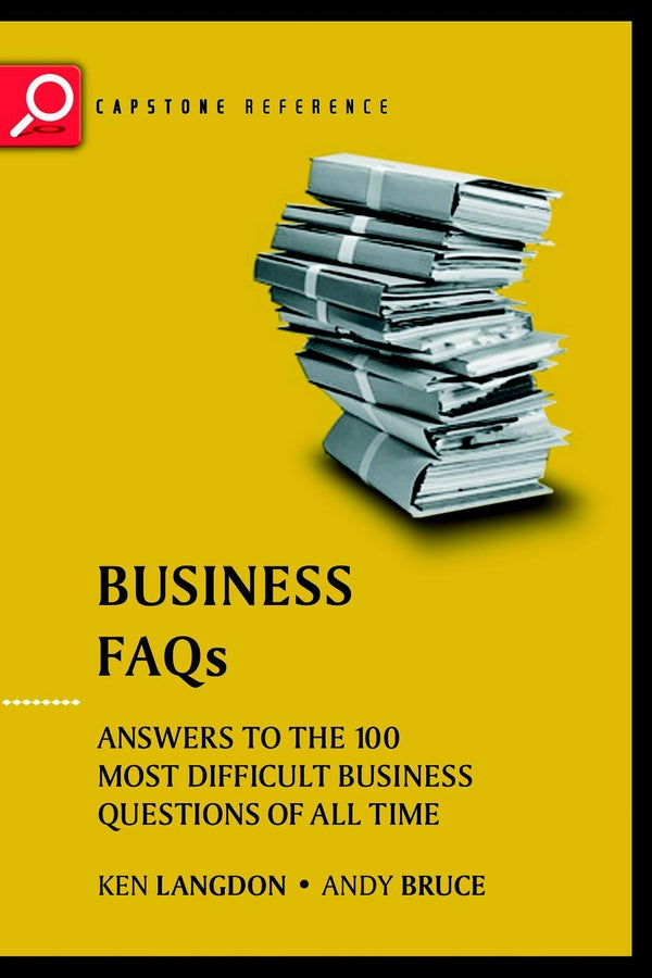 Business FAQs; Answers to the 100 Most Difficult Business Questions of All Time (Paperback / softback) 9781841120126
