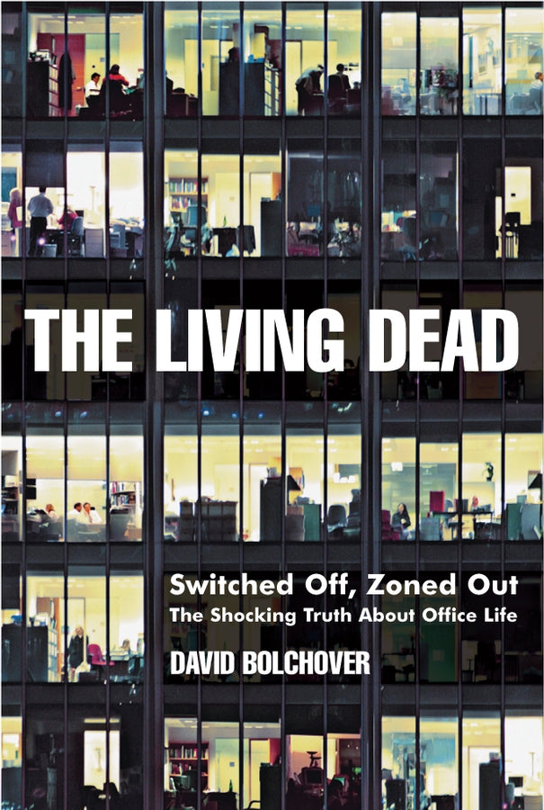 The Living Dead; Switched Off, Zoned Out - The Shocking Truth About Office Life (Paperback / softback) 9781841126562