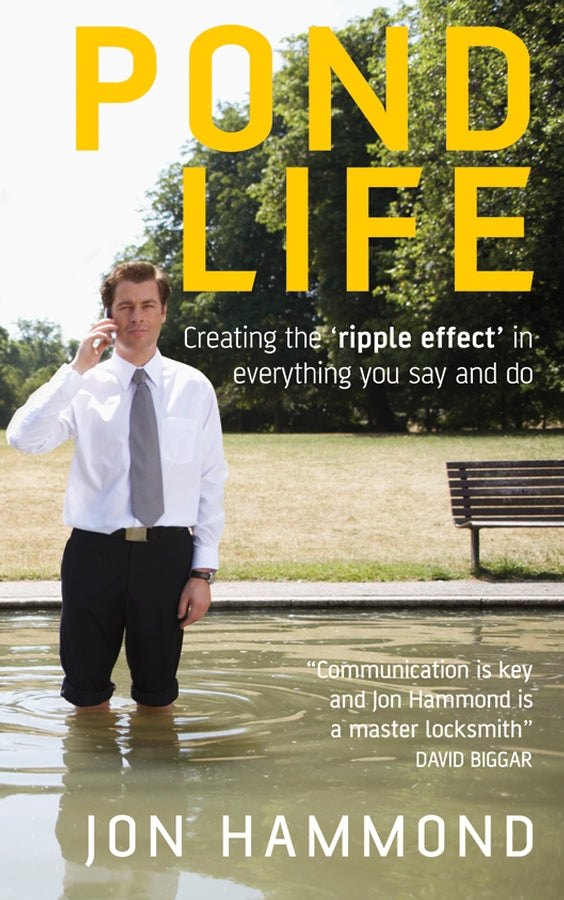 Pond Life; Creating the 'ripple effect ' in everything you say and do (Paperback / softback) 9781841127200