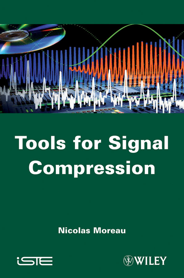 Tools for Signal Compression; Applications to Speech and Audio Coding (Hardback) 9781848212558