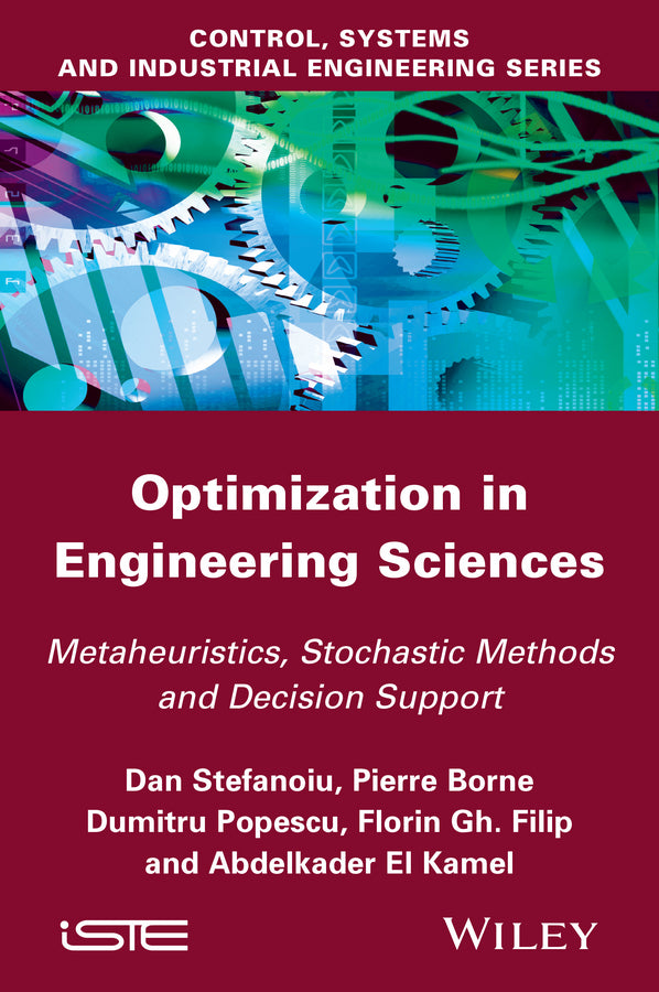 Optimization in Engineering Sciences; Metaheuristic, Stochastic Methods and Decision Support (Hardback) 9781848214989