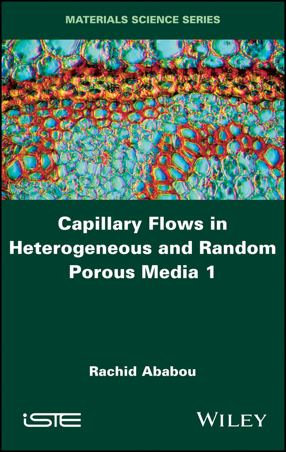 Capillary Flows in Heterogeneous and Random Porous Media (Hardback) 9781848215283