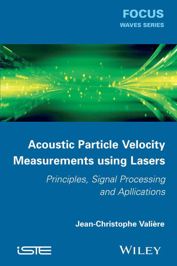 Acoustic Particle Velocity Measurements Using Lasers; Principles, Signal Processing and Applications (Hardback) 9781848215627