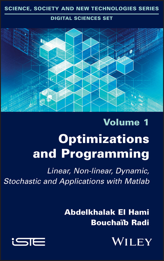 Optimizations and Programming; Linear, Non-linear, Dynamic, Stochastic and Applications with Matlab (Hardback) 9781848219533