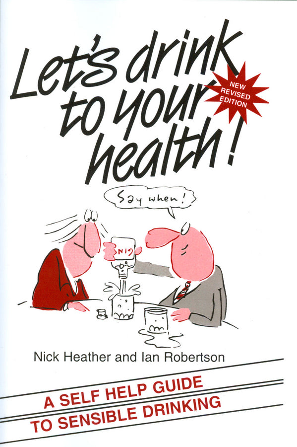 Let's Drink to your Health; A Self-Help Guide to Sensible Drinking (Paperback / softback) 9781854332066