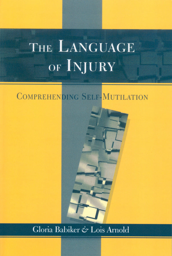 The Language of Injury; Comprehending Self-Mutilation (Paperback / softback) 9781854332349