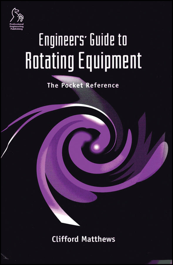 Engineers' Guide to Rotating Equipment; The Pocket Reference (Hardback) 9781860583445