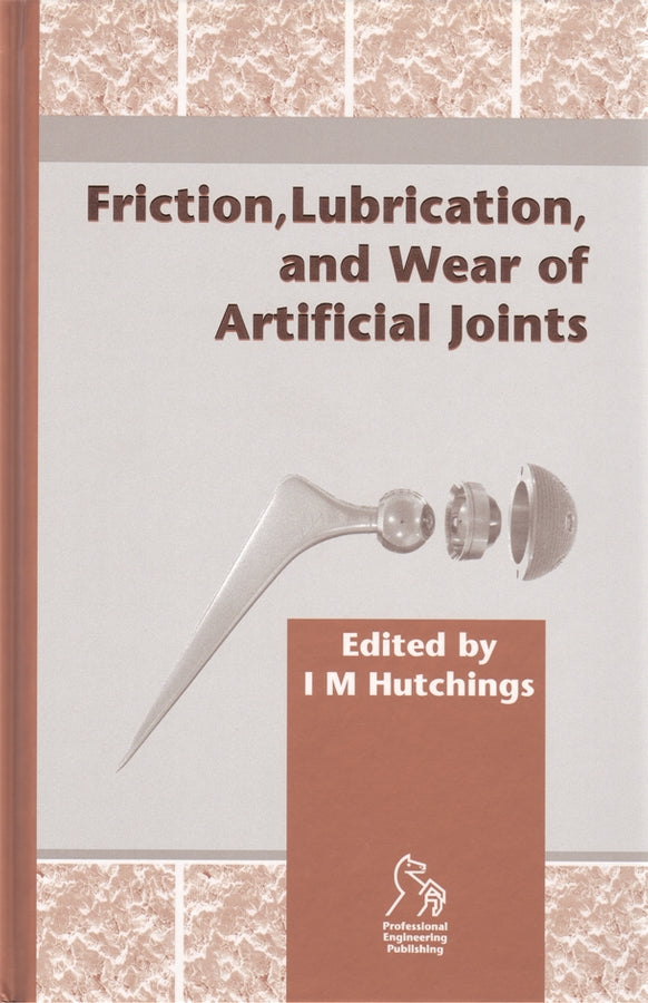 Friction, Lubrication and Wear of Artificial Joints (Hardback) 9781860583636