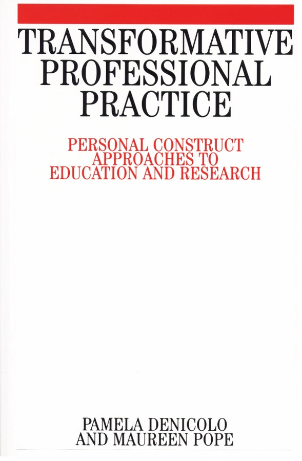 Transformative Professional Practice; Personal Construct Approaches to Education and Research (Paperback / softback) 9781861561992
