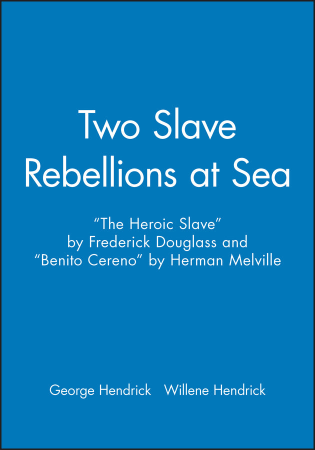 Two Slave Rebellions at Sea; "The Heroic Slave" by Frederick Douglass and "Benito Cereno" by Herman Melville (Paperback / softback) 9781881089452