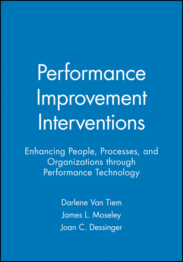Performance Improvement Interventions; Enhancing People, Processes, and Organizations through Performance Technology (Paperback / softback) 9781890289126