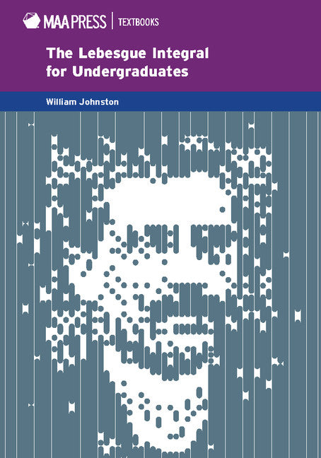 The Lebesgue Integral for Undergraduates; An Elementary Approach (Hardback) 9781939512079