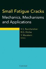 Small Fatigue Cracks; Mechanics, Mechanisms and Applications (Hardback) 9780080430119