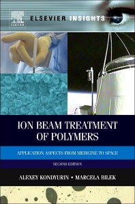 Ion Beam Treatment of Polymers; Application Aspects from Medicine to Space (Hardback) 9780080994451