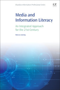Media and Information Literacy; An Integrated Approach for the 21st Century (Paperback) 9780081001707