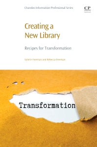 Creating a New Library; Recipes for Transformation (Paperback / softback) 9780081012819