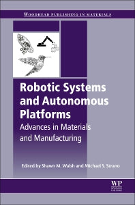 Robotic Systems and Autonomous Platforms; Advances in Materials and Manufacturing (Paperback / softback) 9780081022603