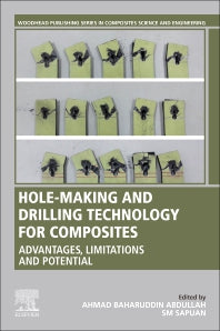Hole-Making and Drilling Technology for Composites; Advantages, Limitations and Potential (Paperback / softback) 9780081023976