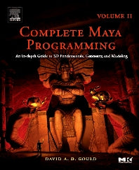 Complete Maya Programming Volume II; An In-depth Guide to 3D Fundamentals, Geometry, and Modeling (Paperback / softback) 9780120884827