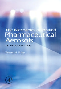 The Mechanics of Inhaled Pharmaceutical Aerosols; An Introduction (Hardback) 9780122569715