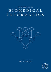 Principles of Biomedical Informatics (Hardback) 9780123694386