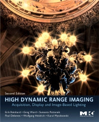 High Dynamic Range Imaging; Acquisition, Display, and Image-Based Lighting (Hardback) 9780123749147