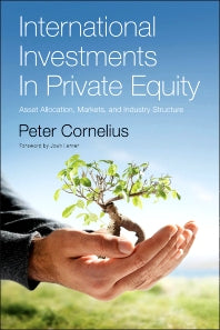 International Investments in Private Equity; Asset Allocation, Markets, and Industry Structure (Hardback) 9780123750822