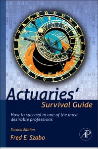 Actuaries' Survival Guide; How to Succeed in One of the Most Desirable Professions (Paperback / softback) 9780123869432