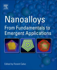 Nanoalloys; From Fundamentals to Emergent Applications (Hardback) 9780123944016