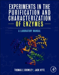 Experiments in the Purification and Characterization of Enzymes; A Laboratory Manual (Paperback) 9780124095441