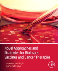 Novel Approaches and Strategies for Biologics, Vaccines and Cancer Therapies (Hardback) 9780124166035