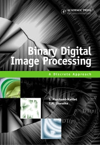 Binary Digital Image Processing; A Discrete Approach (Hardback) 9780124705050
