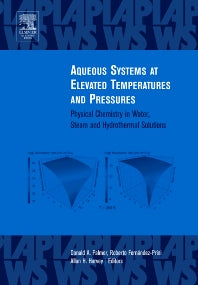 Aqueous Systems at Elevated Temperatures and Pressures; Physical Chemistry in Water, Steam and Hydrothermal Solutions (Hardback) 9780125444613