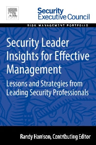 Security Leader Insights for Effective Management; Lessons and Strategies from Leading Security Professionals (Paperback) 9780128008423