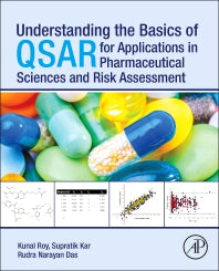 Understanding the Basics of QSAR for Applications in Pharmaceutical Sciences and Risk Assessment (Paperback) 9780128015056