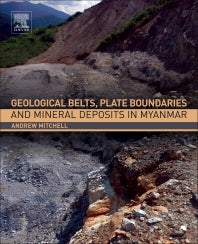 Geological Belts, Plate Boundaries, and Mineral Deposits in Myanmar (Paperback) 9780128033821