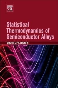Statistical Thermodynamics of Semiconductor Alloys (Paperback) 9780128039878