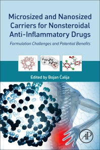 Microsized and Nanosized Carriers for Nonsteroidal Anti-Inflammatory Drugs; Formulation Challenges and Potential Benefits (Paperback) 9780128040171