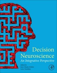 Decision Neuroscience; An Integrative Perspective (Hardback) 9780128053089