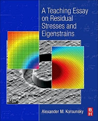 A Teaching Essay on Residual Stresses and Eigenstrains (Paperback) 9780128109908