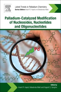 Palladium-Catalyzed Modification of Nucleosides, Nucleotides and Oligonucleotides (Paperback) 9780128112922